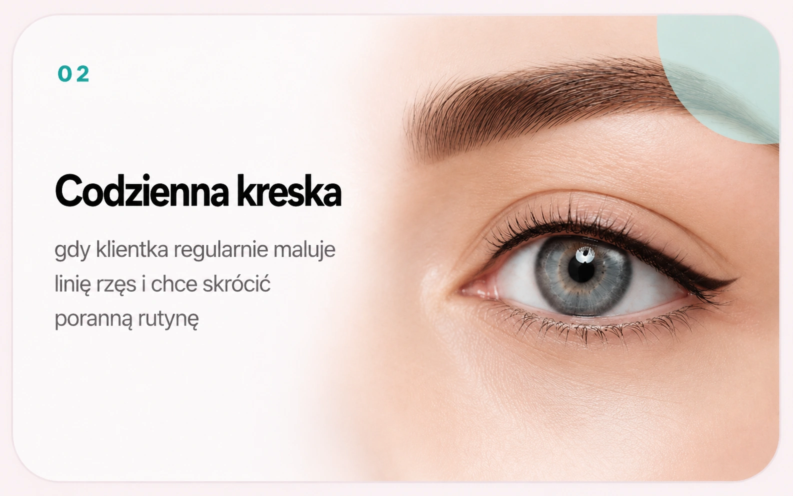 Codzienna kreska — gdy klientka regularnie maluje linię rzęs i chce skrócić poranną rutynę
