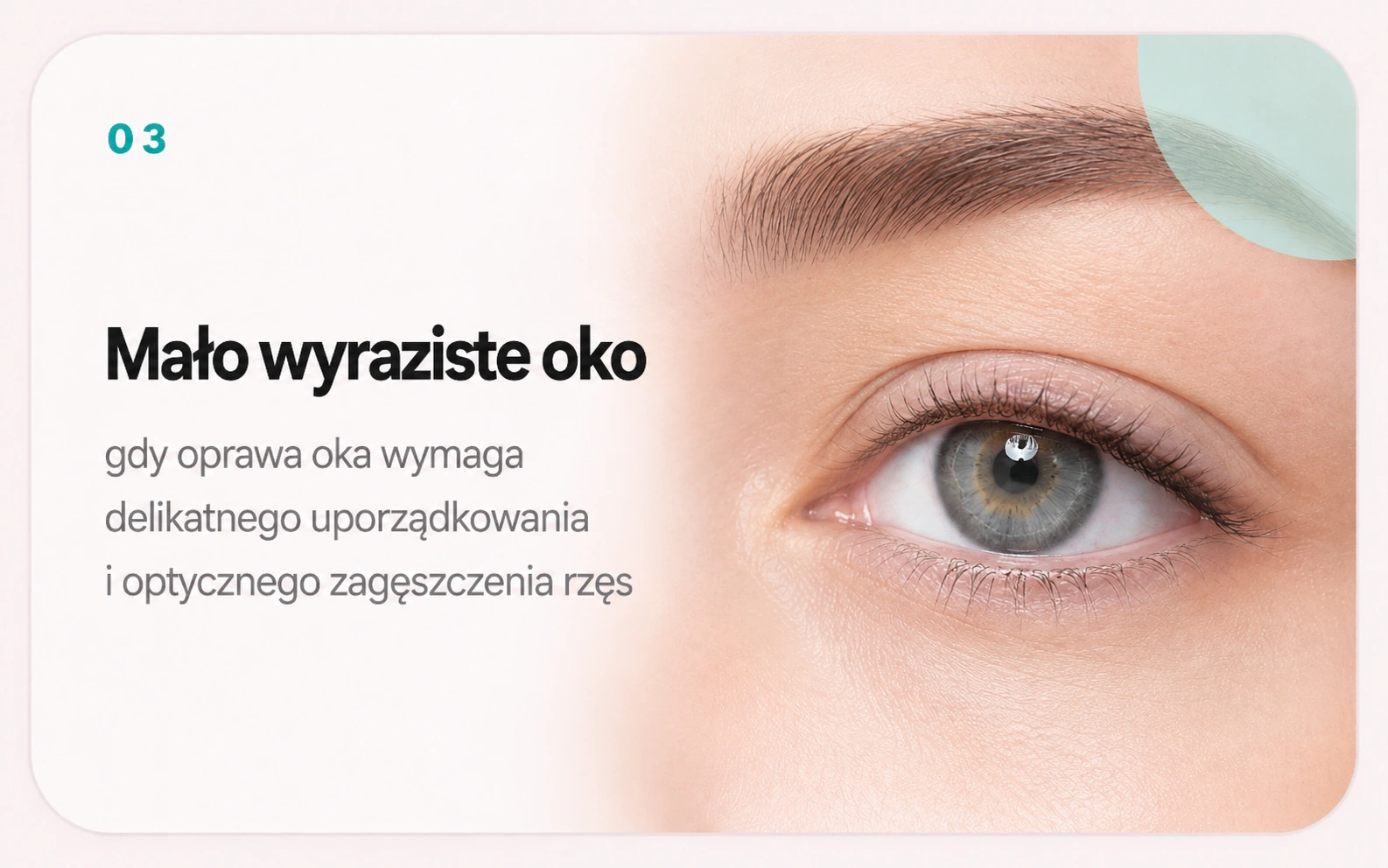 Mało wyraziste oko — gdy oprawa oka wymaga delikatnego uporządkowania i optycznego zagęszczenia rzęs