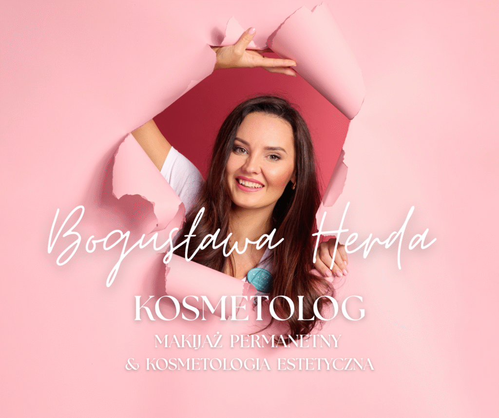 Bogusława Herda – Kosmetolog | Makijaż Permanentny & Kosmetologia Estetyczna
